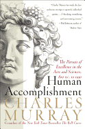 Human Accomplishment: The Pursuit of Excellence in the Arts and Sciences, 800 B.C. to 1950