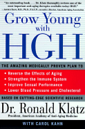 Grow Young with HGH: The Amazing Medically Proven Plan to Reverse Aging