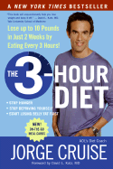 The 3-Hour Diet: Lose Up to 10 Pounds in Just 2 Weeks by Eating Every 3 Hours!
