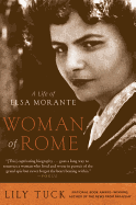 Woman of Rome: A Life of Elsa Morante