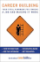 Career Building: Your Total Handbook for Finding a Job and Making It Work