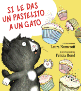 Si Le Das un Pastelito A un Gato