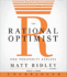 The Rational Optimist: How Prosperity Evolves