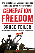 Generation Freedom: The Middle East Uprisings and the Remaking of the Modern World