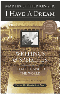 I Have a Dream - 40th Anniversary Edition: Writings and Speeches That Changed the World