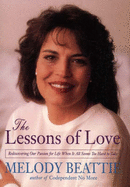 The Lessons in Love: Rediscovering Our Passion for Life When it All Seems So Hard to Take