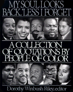 My Soul Looks Back, 'Less I Forget: A Collection of Quotations by People of Color