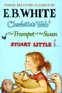 E. B. White-3 Vol. Boxed Set: Charlotte's Web, Stuart Little and Trumpet of the Swan