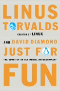 Just for Fun: The Story of an Accidental Revolutionary