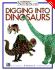 Digging Into Dinosaurs