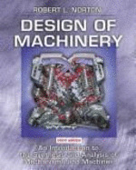 Design of Machinery: An Introduction to the Synthesis and Analysis of Mechanisms and Machines