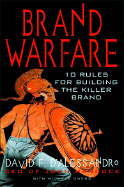 Brand Warfare: 10 Rules for Building the Killer Brand