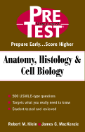 Anatomy, Histology and Cell Biology: Pretest Self Assessment & Review