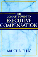 The Complete Guide to Executive Compensation
