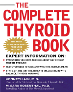 The Complete Thyroid Book: Everything You Need to Know to Overcome Any Kind of Thyroid Problem
