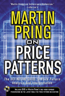 Pring on Price Patterns: The Definitive Guide to Price Pattern Analysis and Interpretation