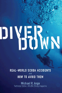 Diver Down: Real-World Scuba Accidents and How to Avoid Them