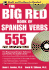The Big Red Book of Spanish Verbs: 555 Fully Conjugated Verbs