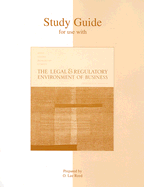Study Guide for Use with the Legal & Regulatory Environment of Business