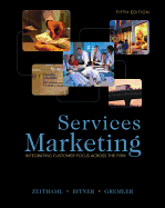 Services Marketing: Integrating Customer Focus Across the Firm
