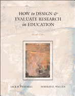 How to Design and Evaluate Research in Education