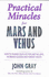 Practical Miracles for Mars and Venus: 4 Principles for Lasting Love, Increased Success and Vibrant Health