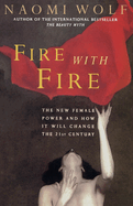 Fire with Fire: New Female Power and How it Will Change the 21st Century