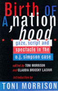 Birth of a Nation Hood: Gaze, Script and Spectacle in the O.J.Simpson Case
