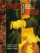 Profit Without Honor Profit Without Honor: White Collar Crime and the Looting of America White Collar Crime and the Looting of America