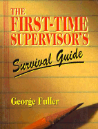 The First-Time Supervisor's Survival Guide