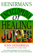 Heinerman's Encyclopedia of Healing Juices