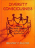 Diversity Consciousness: Opening Our Minds to People, Cultures, and Opportunities