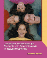 Classroom Assessment for Students with Special Needs in Inclusive Settings