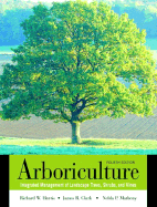 Arboriculture: Integrated Management of Landscape Trees, Shrubs, and Vines