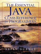 The Essential Java Class Reference for Programmers