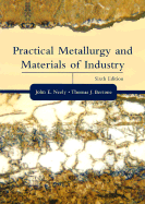 Practical Metallurgy and Materials of Industry