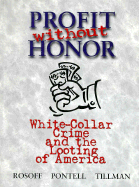 Profit Without Honor: White-Collar Crime and the Looting of America
