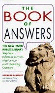 Book of Answers: The New York Public Library Telephone Reference Service's Most Unusual and Enter