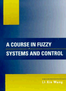 A Course in Fuzzy Systems and Control