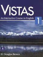 Vistas 1: An Interactive Course in English Douglas H. Brown