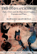 The Gods of Change: Pain, Crisis, and the Transits of Uranus, Neptune, and Pluto