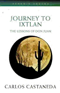 Journey to Ixtlan : the lessons of Don Juan