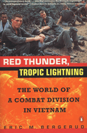 Red Thunder Tropic Lightning: The World of a Combat Division in Vietnam