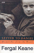 Letter to Daniel: Despatches from the Heart