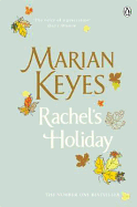 Rachel's Holiday. Marion Keyes