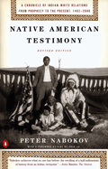 Native American testimony : a chronicle of Indian-white relations from prophecy to the present, 1492-1992