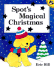 Spot's Magical Christmas Storybook [Illustrated] By Hill, Eric