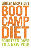 Gillian McKeith's Boot Camp Diet: Fourteen Days to a New You!