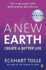 A New Earth: Create A Better Life