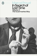In Search of Lost Time: v. 3: The Guermantes Way